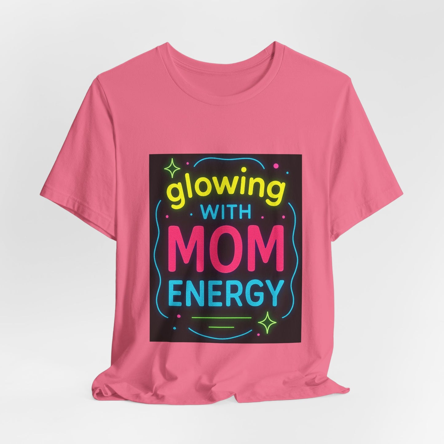 Glowing With Mom Energy - Short Sleeve Female T-Shirt (Charity Pink)