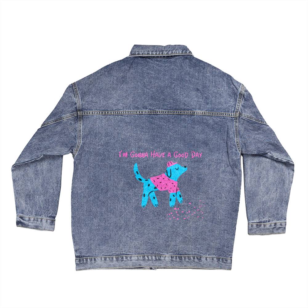 I'm Gonna Have a Good Day - Oversized Women's Denim Jacket