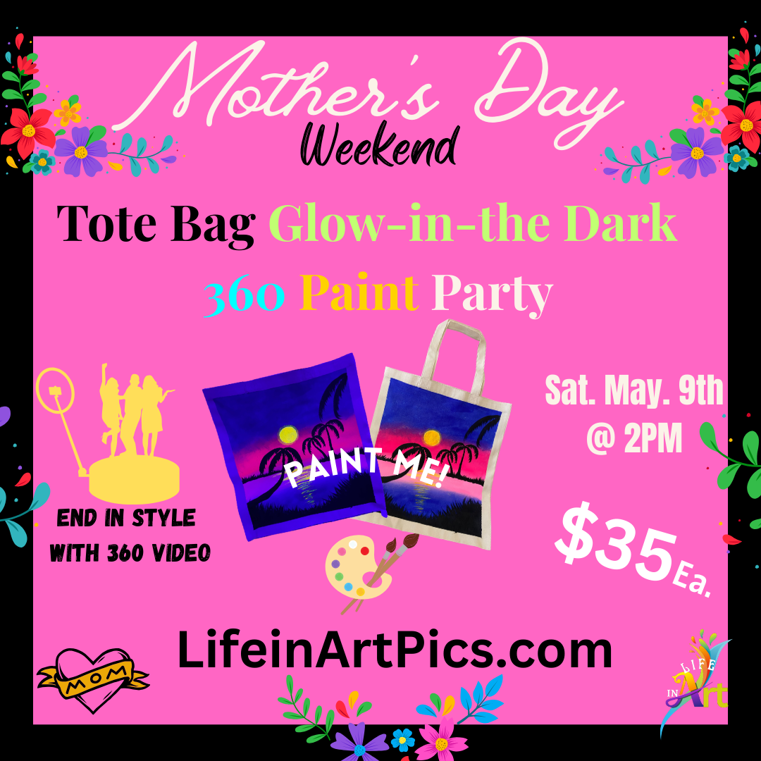 Mother's Day Weekend Tote Bag Glow-in-the-Dark 360 Paint Party
